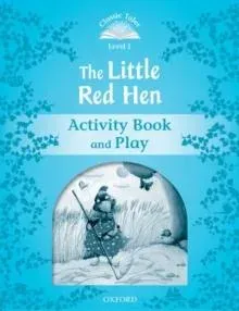 Classic Tales Second Edition: Level 1: The Little Red Hen Activity Book & Play