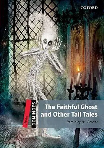 Dominoes: Level 3: The Faithful Ghost and Other Tall Tales