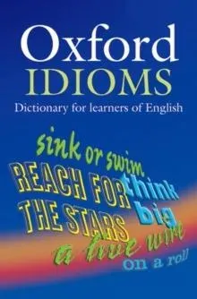 Oxford Idioms Dictionary for learners of English