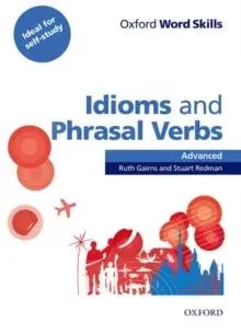 Oxford Word Skills: Advanced: Idioms & Phrasal Verbs Student Book with Key
