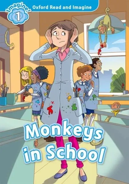 Oxford Read and Imagine: Level 1: Monkeys in School