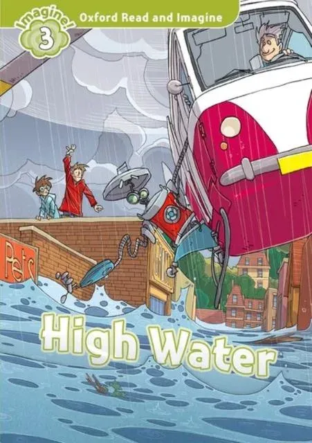 Oxford Read and Imagine: Level 3: High Water