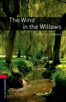 Oxford Bookworms Library: Level 3:: The Wind in the Willows