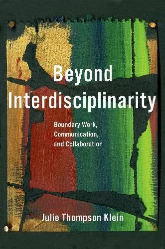 Beyond Interdisciplinarity