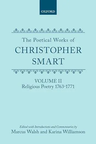 The Poetical Works of Christopher Smart: Volume II: Religious Poetry, 1763-1771