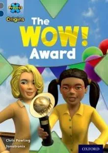 Project X Origins: Grey Book Band, Oxford Level 14: In the News: The WOW! Award