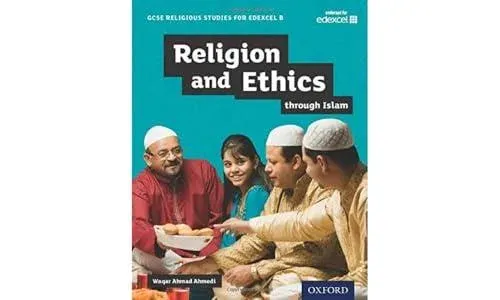 GCSE Religious Studies for Edexcel B: Religion and Ethics through Islam