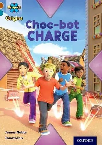 Project X Origins: Brown Book Band, Oxford Level 9: Chocolate: Choc-bot Charge