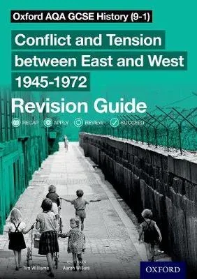 Oxford AQA GCSE History: Conflict and Tension between East and West 1945-1972 Revision Guide