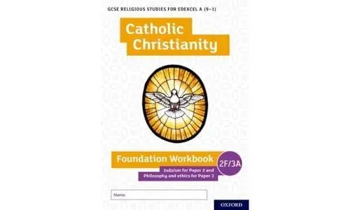 GCSE Religious Studies for Edexcel A (9-1): Catholic Christianity Foundation Workbook Judaism for Paper 2 and Philosophy and ethics for Paper 3