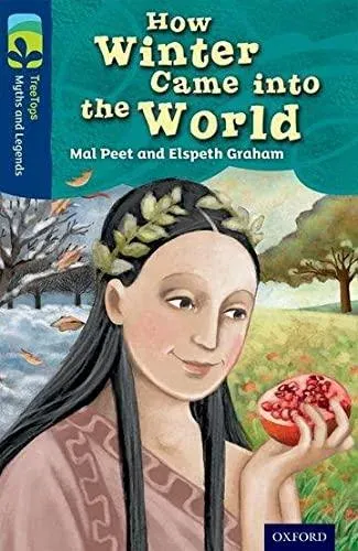 Oxford Reading Tree TreeTops Myths and Legends: Level 14: How Winter Came Into The World