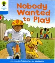 Oxford Reading Tree: Level 3: Stories: Nobody Wanted to Play