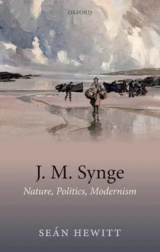 J.M. SYNGE:NATURE, POLITICS, MODERN C