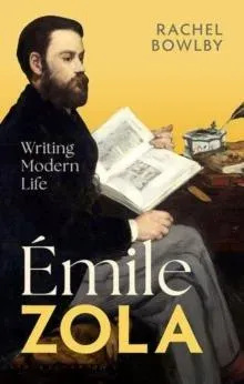 Emile Zola: Writing Modern Life