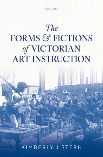 Forms and Fictions of Victorian Art Instruction