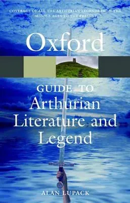 Oxford Guide to Arthurian Literature and Legend