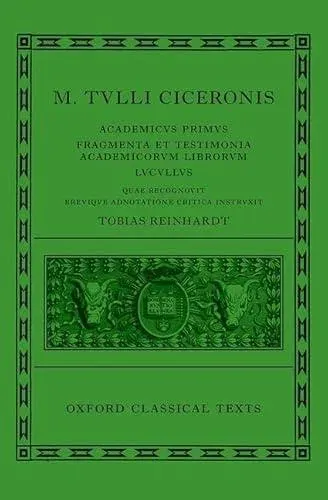 Cicero: Academica (Academicus Primus, Fragmenta et Testimonia Academicorum Librorum, Lucullus)