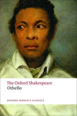 Othello: The Moor of Venice : The Oxford Shakespeare Othello: The Moor of Venice
