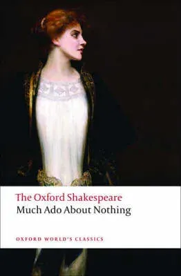 Much ADO about Nothing : The Oxford Shakespeare Much ADO about Nothing