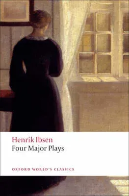 Four Major Plays : A Doll's House/Ghosts/Hedda Gabler/The Master Builder