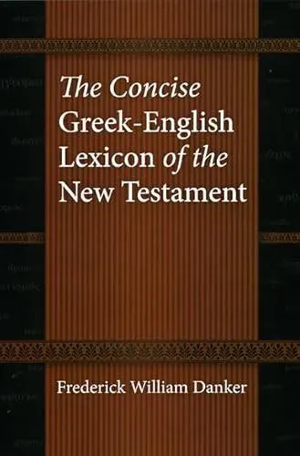 Concise Greek-English Lexicon of the New Testament