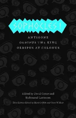Sophocles I – Antigone, Oedipus the King, Oedipus at Colonus