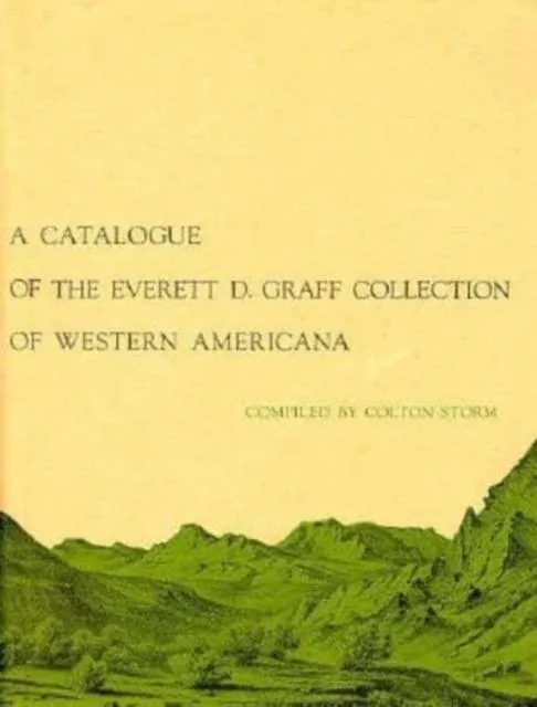 Catalogue of the Everett D. Graff Collection of Western Americana