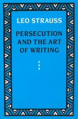 Persecution and the Art of Writing