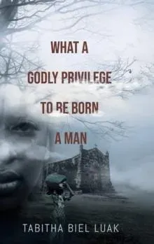 What a Godly Privilege to Be Born a Man