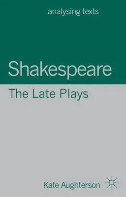 Shakespeare: The Late Plays