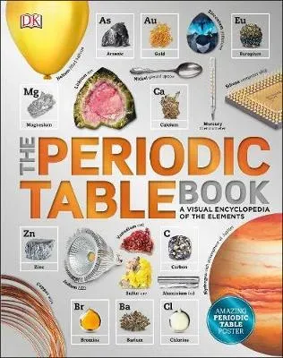 The Periodic Table Book : A Visual Encyclopedia of the Elements