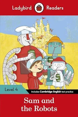 Ladybird Readers Level 4 - Sam and the Robots (ELT Graded Reader)