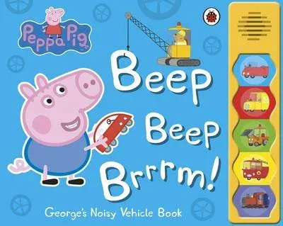 Peppa Pig: Beep Beep Brrrm! : Noisy Sound Book