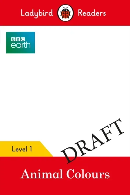 Ladybird Readers Level 1 - BBC Earth - Animal Colours (ELT Graded Reader)