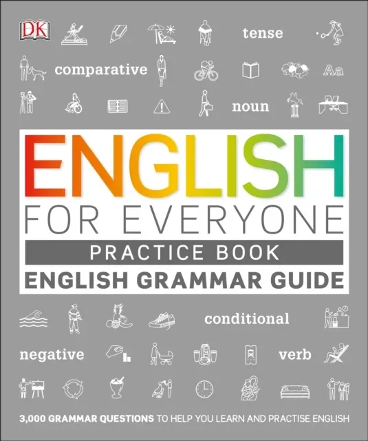 English for Everyone English Grammar Guide Practice Book : English language grammar exercises