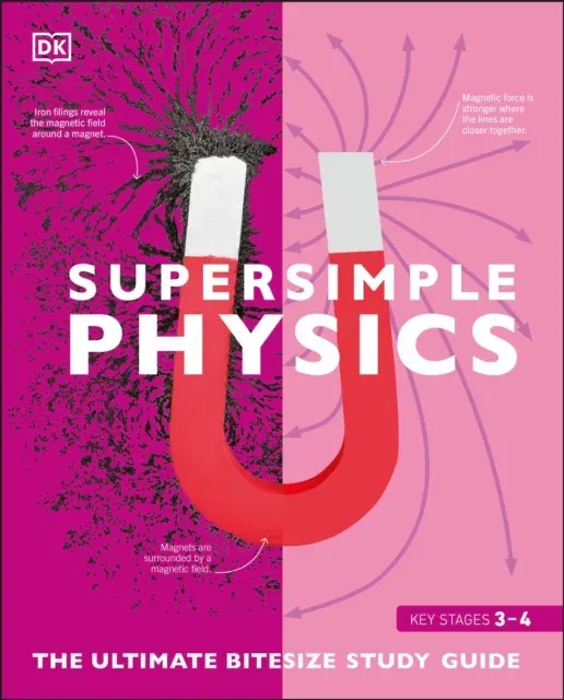 Super Simple Physics : The Ultimate Bitesize Study Guide