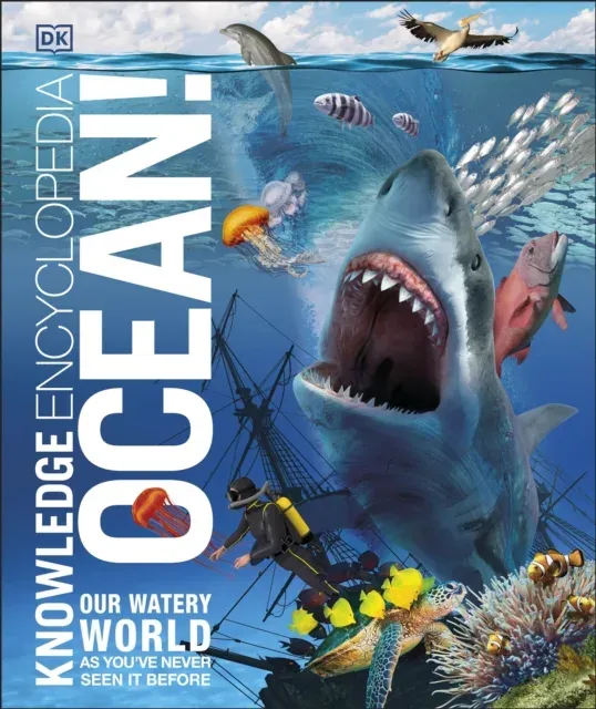 Knowledge Encyclopedia Ocean! : Our Watery World As You've Never Seen It Before
