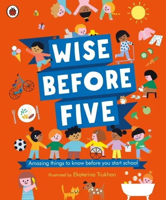 Wise Before Five : Amazing things to know before you start school