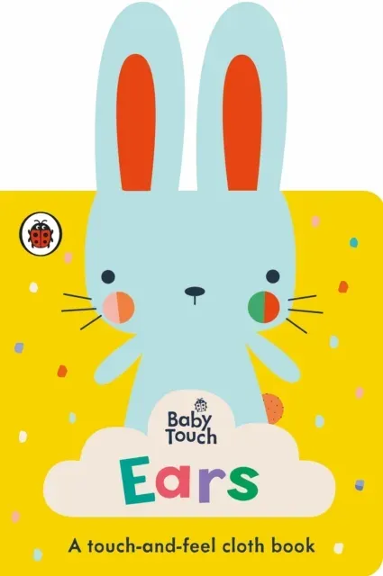 Baby Touch: Ears : A touch-and-feel cloth book