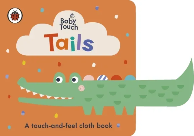 Baby Touch: Tails : A touch-and-feel cloth book