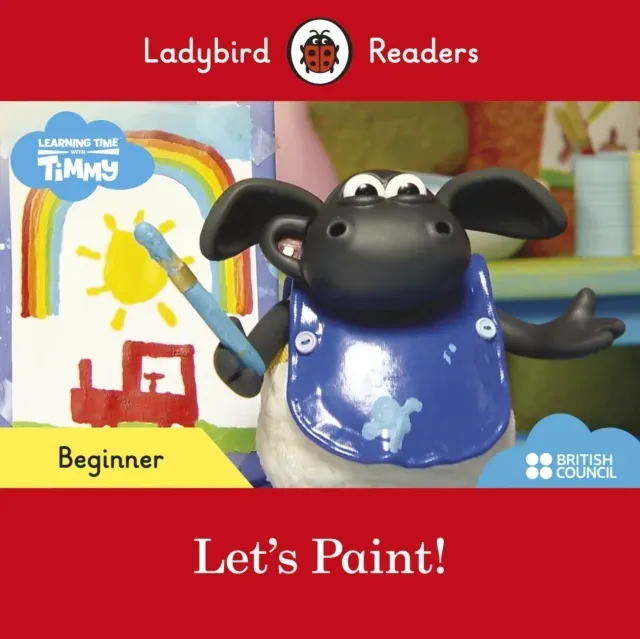 Ladybird Readers Beginner Level - Timmy Time - Let's Paint! (ELT Graded Reader)