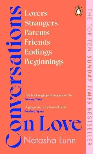 Conversations on Love : with Philippa Perry, Dolly Alderton, Roxane Gay, Stephen Grosz, Esther Perel, and many more