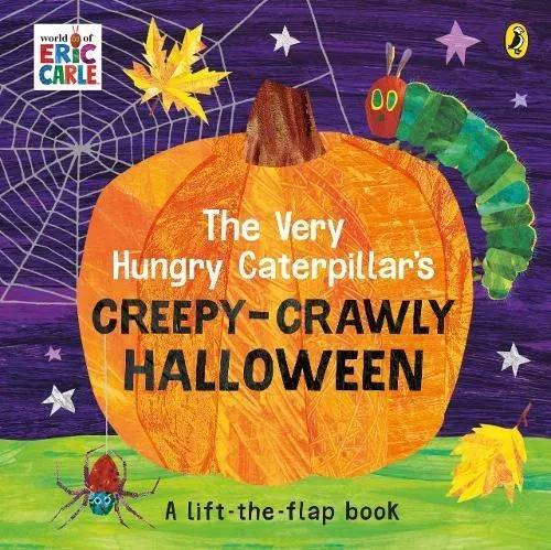 The Very Hungry Caterpillar's Creepy-Crawly Halloween : A Lift-the-flap book