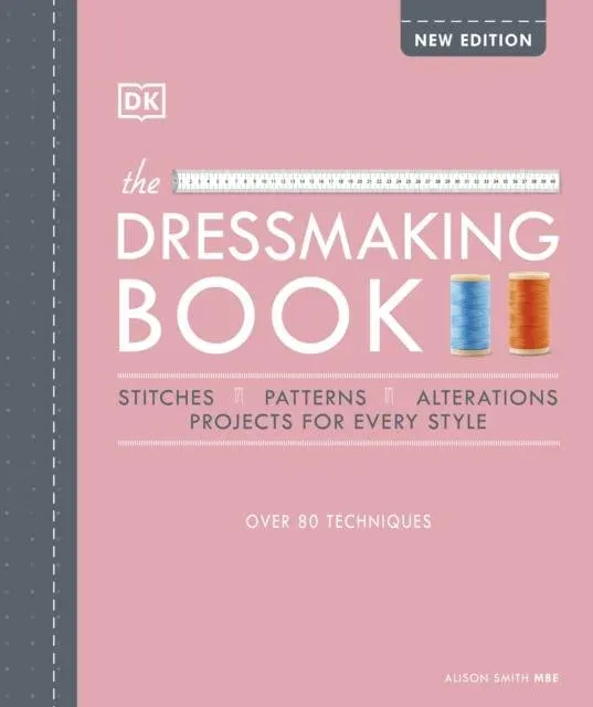 The Dressmaking Book : Over 80 Techniques