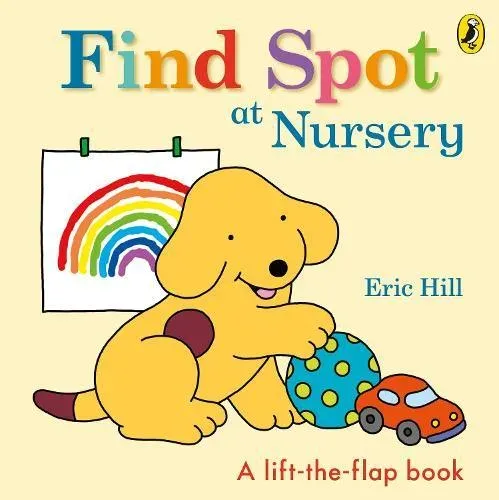 Find Spot at Nursery : A Lift-the-Flap Story