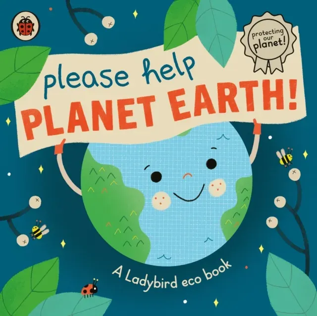 Please Help Planet Earth : A Ladybird eco book