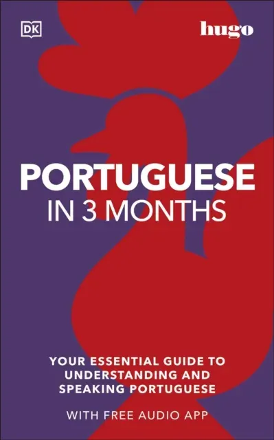 Portuguese in 3 Months with Free Audio App : Your Essential Guide to Understanding and Speaking Portuguese