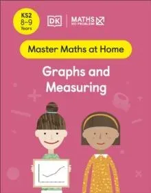 Maths — No Problem! Graphs and Measuring, Ages 8-9 (Key Stage 2)