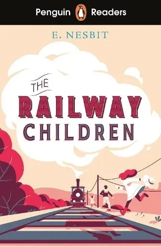 Penguin Readers Level 1: The Railway Children (ELT Graded Reader) : Abridged Edition