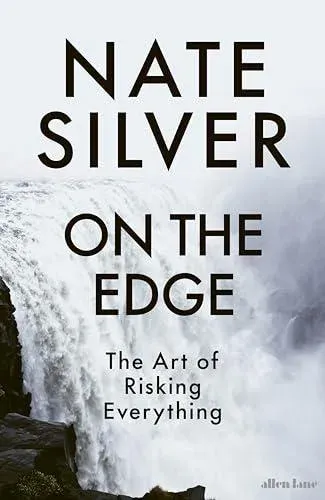On the Edge : The Art of Risking Everything